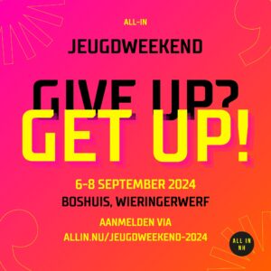 Jeugdweekend 2024 - Give Up? Get Up!